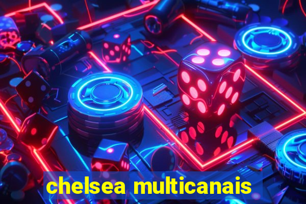 chelsea multicanais